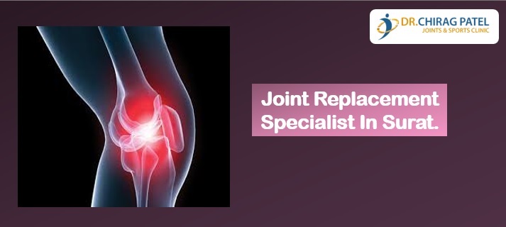Joint Replacement specialist in surat
